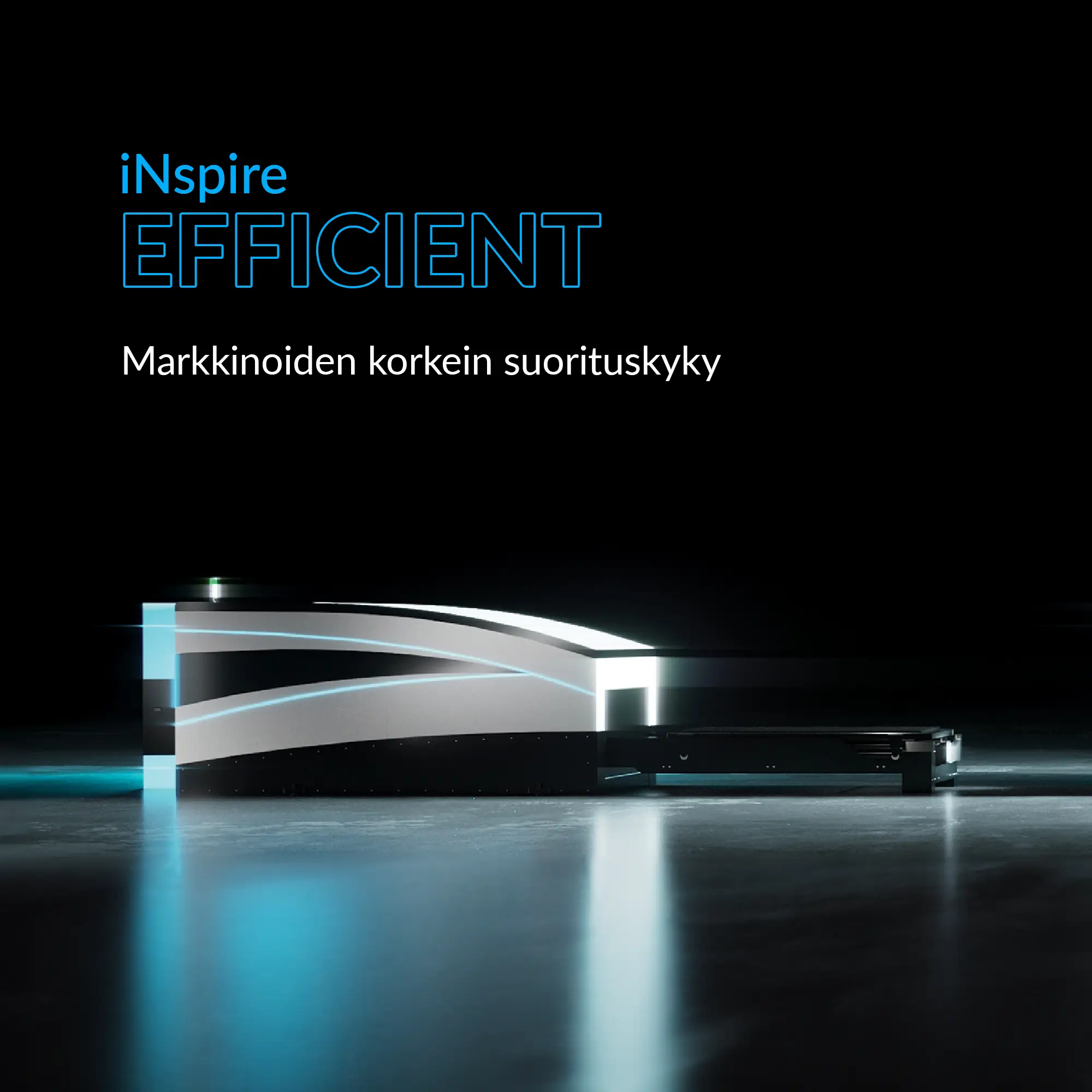 iNspire Efficient for the highest performance in the market